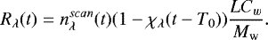 Mathematical equation: \begin{equation*} R_{\lambda}(t)=n_{\lambda}^{scan}(t)(1-\chi_{\lambda}(t-T_0))\frac{LC_w}{M_{\textrm{w}}}.\end{equation*}