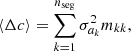 Mathematical equation: $$ \begin{aligned} \langle \Delta c\rangle = \sum _{k=1}^{n_{\rm seg}} \sigma _{a_k}^2 m_{kk}, \end{aligned} $$
