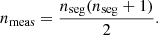 Mathematical equation: $$ \begin{aligned} n_{\rm meas} = \frac{n_{\rm seg}(n_{\rm seg}+1)}{2}. \end{aligned} $$