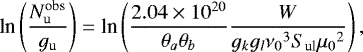 Mathematical equation: \begin{equation*} \textrm{ln}\left(\frac{N_{\textrm{u}}^{\textrm{obs}}}{g_{\textrm{u}}}\right)=\textrm{ln}\left(\frac{2.04 \times 10^{20}}{\theta_a \theta_b}\frac{W}{g_kg_l{\nu_0}^3S_{\textrm{ul}}{\mu_0}^2}\right),\end{equation*}