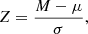 Mathematical equation: $$ \begin{aligned} Z = \frac{M-\mu }{\sigma }, \end{aligned} $$