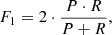 Mathematical equation: $$ \begin{aligned} F_{1} = 2\cdot \frac{P\cdot R}{P+R}, \end{aligned} $$