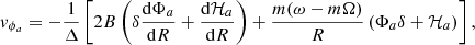 Mathematical equation: $$ \begin{aligned} { v}_{\phi _a} = -\frac{1}{\Delta } \left[2B \left(\delta \frac{\mathrm{d} \Phi _a}{\mathrm{d}R} + \frac{\mathrm{d}{\mathcal{H} }_a}{\mathrm{d}R}\right) + \frac{m(\omega -m\Omega )}{R}\left(\Phi _a \delta + {\mathcal{H} }_a\right)\right], \end{aligned} $$