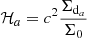 Mathematical equation: $ {\mathcal{H}}_a = c^2 \frac{\Sigma_{\mathrm{d}_a}}{\Sigma_0} $