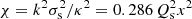 Mathematical equation: $ \chi = {k^2\sigma^2_{\rm s}}/{\kappa^2} = 0.286\,Q_{\rm s}^2 x^2 $