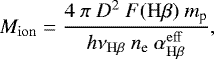 Mathematical equation: \begin{equation*} M_{\mathrm{ion}} = \frac{4\ \pi\ D^2\ F(\mathrm{H}\beta)\ m_{\textrm{p}}}{h\nu_{\mathrm{H}\beta}\ n_{\textrm{e}}\ \alpha^{\mathrm{eff}}_{\mathrm{H}\beta}}, \end{equation*}