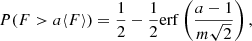 Mathematical equation: $$ \begin{aligned} P(F> a \langle F \rangle ) = \dfrac{1}{2} - \dfrac{1}{2} \mathrm{erf} \left( \dfrac{ a -1}{m\sqrt{2}} \right), \end{aligned} $$