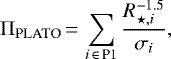 Mathematical equation: \begin{equation*}\Pi_{\textrm{PLATO}}\,{=}\,\sum_{i\,\in\,\textrm{P1}}\frac{R_{\star,i}^{-1.5}}{\sigma_i}\textrm{,}\end{equation*}