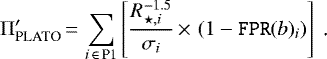 Mathematical equation: \begin{equation*}\Pi_{\textrm{PLATO}}\prime\,{=}\,\sum_{i\,\in\,\textrm{P1}}\left[\frac{R_{\star,i}^{-1.5}}{\sigma_i}\,{\times}\,\left ({1-\texttt{FPR}(b)_i} \right) \right]\textrm{.}\end{equation*}