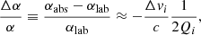 $$ \begin{aligned} \frac{\Delta \alpha }{\alpha } \equiv \frac{\alpha _{\rm abs} -\alpha _{\rm lab}}{\alpha _{\rm lab}} \approx -\frac{\Delta { v}_i}{c}\frac{1}{2Q_i}, \end{aligned} $$