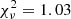 $ {\chi_\nu^2} = 1.03 $
