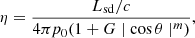 Mathematical equation: $$ \begin{aligned} \eta =\frac{L_{\rm sd}/c}{4\pi p_0(1+G\mid \cos \theta \mid ^m)}, \end{aligned} $$