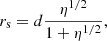 Mathematical equation: $$ \begin{aligned} r_{\rm s}=d \frac{\eta ^{1/2}}{1+\eta ^{1/2}}, \end{aligned} $$