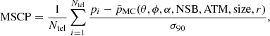 Mathematical equation: $$ \begin{aligned} \mathrm{MSCP} = \frac{1}{N_{\rm tel}} \sum _{i=1}^{N_{\rm tel}}{\frac{p_i - {\bar{p}}_{\rm MC} (\theta , \phi , \alpha , \mathrm{NSB}, \mathrm{ATM}, \mathrm{size}, r)}{\sigma _{90}}}, \end{aligned} $$