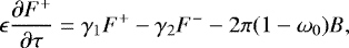Mathematical equation: \begin{align*}\epsilon\frac{\partial F^+}{\partial \tau}&= \gamma_1 F^+ - \gamma_2 F^- - 2\pi (1-\omega_0) B, \end{align*}