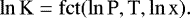 Mathematical equation: \[ \mathrm{\ln K=fct(\ln P, T, \ln x).} \]