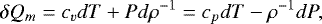 Mathematical equation: \begin{equation*}\delta Q_m=c_vdT+Pd\rho^{-1}=c_pdT-\rho^{-1}dP ,\end{equation*}