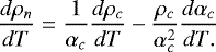 Mathematical equation: \[ \frac{d\rho_n}{dT} = \frac{1}{\alpha_c}\frac{d\rho_c}{dT}-\frac{\rho_c}{\alpha_c^2}\frac{d\alpha_c}{dT.} \]