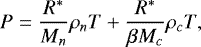 Mathematical equation: \begin{equation*}P = \frac{R^*}{M_n}\rho_nT + \frac{R^*}{\beta M_c}\rho_cT ,\end{equation*}