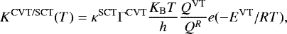 Mathematical equation: \begin{equation*} K^{\textrm{CVT/SCT}}(T) = \kappa^{\textrm{SCT}} \Gamma^{\textrm{CVT}} \frac{K_{\textrm{B}}T}{h} \frac{Q^{\textrm{VT}}}{Q^{R}} e(-E^{\textrm{VT}}/{RT}) ,\end{equation*}