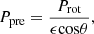 Mathematical equation: $$ \begin{aligned} P_{\rm pre} = \frac{P_{\rm rot}}{\epsilon \mathrm{cos} \theta }, \end{aligned} $$