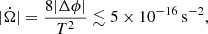 Mathematical equation: $$ \begin{aligned} |\dot{\Omega }| = \frac{8 |\Delta \phi |}{T^2} \lesssim 5 \times 10^{-16}\,\mathrm{s^{-2}}, \end{aligned} $$
