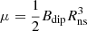 Mathematical equation: $ \mu = \frac{1}{2} B_{\mathrm{dip}} R_{\mathrm{ns}}^3 $