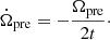 Mathematical equation: $$ \begin{aligned} \dot{\Omega }_{\rm pre} = - \frac{\Omega _{\rm pre}}{2 t}\cdot \end{aligned} $$