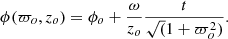 Mathematical equation: $$ \begin{aligned} \phi (\varpi _o,z_o)=\phi _o+\frac{\omega }{z_o}\frac{t}{\sqrt{(}1+\varpi _o^2)}. \end{aligned} $$