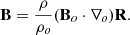 Mathematical equation: $$ \begin{aligned} \mathbf{B}=\frac{\rho }{\rho _o}(\mathbf{B}_o\cdot \nabla _o)\mathbf{R}. \end{aligned} $$