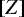 Mathematical equation: $\left[Z\right]$