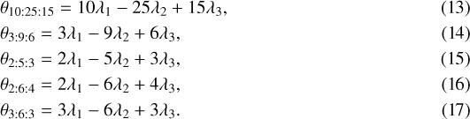 Mathematical equation: \begin{align} &\theta_{10:25:15} = 10\lambda_1-25\lambda_2+15\lambda_3,\\ &\theta_{3:9:6} = 3\lambda_1-9\lambda_2+6\lambda_3,\\ &\theta_{2:5:3} = 2\lambda_1-5\lambda_2+3\lambda_3,\\ &\theta_{2:6:4} = 2\lambda_1-6\lambda_2+4\lambda_3,\\ &\theta_{3:6:3} = 3\lambda_1-6\lambda_2+3\lambda_3. \end{align}