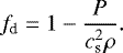 Mathematical equation: \begin{equation*} f_{\textrm{d}} = 1- \frac{P}{c_{\textrm{s}}^2 \rho}. \end{equation*}