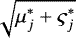 Mathematical equation: $\sqrt{\mu_{j}^{*}+\varsigma_{j}^{*}}$