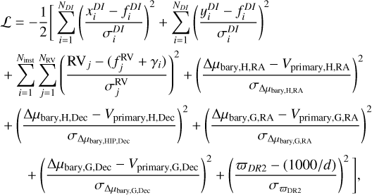 Mathematical equation: \begin{multline*}\mathcal{L} = -\frac{1}{2} \Bigg[\sum_{i=1}^{N_{DI}} \left(\frac{x_i^{DI} - f_i^{DI}}{\sigma_i^{DI}}\right){}^{2} + \sum_{i=1}^{N_{DI}} \left(\frac{y_i^{DI} - f_i^{DI}}{\sigma_i^{DI}}\right){}^{2} \\+ \sum_{i=1}^{N_{\textrm{inst}}} \sum_{j=1}^{N_{\textrm{RV}}} \left(\frac{\textrm{RV}_j - (f_j^{\textrm{RV}} + \gamma_i)}{\sigma_j^{\textrm{RV}}}\right){}^{2} +\left(\frac{\Delta \mu_{\textrm{bary,H,RA}} - V_{\textrm{primary,H,RA}}}{\sigma_{\Delta \mu_{\textrm{bary,H,RA}}}}\right){}^{2} \\+ \left(\frac{\Delta \mu_{\textrm{bary,H,Dec}} - V_{\textrm{primary,H,Dec}}}{\sigma_{\Delta \mu_{\textrm{bary,HIP,Dec}}}}\right){}^{2} +\left(\frac{\Delta \mu_{\textrm{bary,G,RA}} - V_{\textrm{primary,G,RA}}}{\sigma_{\Delta \mu_{\textrm{bary,G,RA}}}} \right){}^{2} \\+ \left(\frac{\Delta \mu_{\textrm{bary,G,Dec}} - V_{\textrm{primary,G,Dec}}}{\sigma_{\Delta \mu_{\textrm{bary,G,Dec}}}}\right){}^{2} +\left(\frac{\varpi_{DR2} - (1000/d)}{\sigma_{\varpi_{\textrm{DR2}}}}\right){}^{2} \Bigg],\end{multline*}