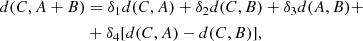 Mathematical equation: $$ \begin{aligned} d(C, A+B)&= \delta _1 d(C,A) + \delta _2 d(C,B) + \delta _3 d(A,B) + \nonumber \\&+ \delta _4[d(C,A) - d(C,B)], \end{aligned} $$