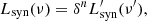 Mathematical equation: $$ \begin{aligned} L_{\mathrm{syn}}(\nu )&= \delta ^n L_{\mathrm{syn}}^\prime (\nu^\prime ), \end{aligned} $$