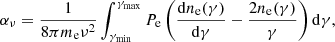 Mathematical equation: $$ \begin{aligned} \alpha _{\nu }&= \frac{1}{8\pi m_{\rm e} \nu ^2} \int ^{\gamma _{\max }}_{\gamma _{\min }} P_{\rm e} \left(\frac{\mathrm{d} n_{\rm e}(\gamma )}{\mathrm{d} \gamma }-\frac{2 n_{\rm e}(\gamma )}{\gamma }\right) \mathrm{d}\gamma , \end{aligned} $$