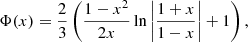 Mathematical equation: $$ \begin{aligned} \Phi (x) = \frac{2}{3} \left(\frac{1-x^2}{2x} \ln \left|\frac{1+x}{1-x} \right| +1 \right), \end{aligned} $$