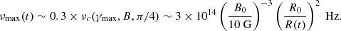 Mathematical equation: $$ \begin{aligned} \nu _{\max }(t) \sim 0.3 \times \nu _c(\gamma _{\max }, B, \pi /4) \sim 3\times 10^{14} \left(\frac{B_0}{10 \text{ G}}\right)^{-3}\left(\frac{R_0}{R(t)}\right)^2 \text{ Hz.} \end{aligned} $$