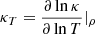 Mathematical equation: $ \kappa_T=\frac{\partial\ln\kappa}{\partial\ln T}|_\rho $