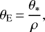 Mathematical equation: \begin{equation*}\theta_{\textrm{E}}\,{=}\,{\theta_* \over \rho},\end{equation*}