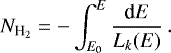 Mathematical equation: \begin{equation*} N_{\textrm{H}_{2}}=-\int_{E_{0}}^{E} \frac{\textrm{d} E}{L_{k}(E)}\,. \end{equation*}