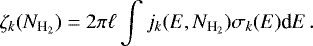 Mathematical equation: \begin{equation*}\zeta_{k}(N_{\textrm{H}_{2}})=2\pi\ell\int j_{k}(E,N_{\textrm{H}_{2}})\sigma_{k}(E)\textrm{d} E\,. \end{equation*}