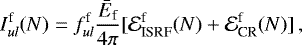 Mathematical equation: \begin{equation*}I_{ul}^{\textrm{f}}(N)= f_{ul}^{\textrm{f}}\frac{\bar E_{\textrm{f}}}{4\pi}[\mathcal{E}^{\textrm{f}}_{\textrm{ISRF}}(N)+\mathcal{E}^{\textrm{f}}_{\textrm{CR}}(N)]\,, \end{equation*}