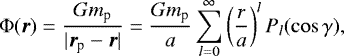 Mathematical equation: \begin{equation*}\Phi ({\vec r}) = \frac{Gm_{\textrm{p}}}{| {\vec r}_{\textrm{p}} - {\vec r}|} = \frac{Gm_{\textrm{p}}}{a} \sum_{l = 0}^{\infty} \left(\frac{r}{a} \right)^{l} P_{l} (\cos \gamma),\end{equation*}