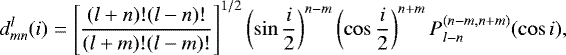 Mathematical equation: \begin{equation*}d_{mn}^{l} (i) = \left[\frac{(l+n)! (l-n)!}{(l+m)! (l-m)!} \right]^{1/2} \left(\sin \frac{i}{2} \right)^{n-m} \left(\cos \frac{i}{2} \right)^{n+m} P^{(n-m, n+m)}_{l-n} (\cos i),\end{equation*}