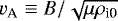 Mathematical equation: $v_{\textrm{A}} \equiv B/\sqrt{\mu \rho_{\textrm{i0}}}$