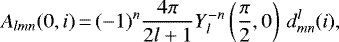 Mathematical equation: \begin{equation*}A_{lmn} (0, i)\,{=}\,(-1)^{n} \frac{4\pi}{2l+1} Y_{l}^{-n} \left(\frac{\pi}{2}, 0 \right) \, d_{m n}^{l} (i),\end{equation*}