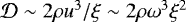 Mathematical equation: ${\cal D} \sim 2 \rho u^{3}/\xi \sim 2 \rho \omega^{3} \xi^{2}$